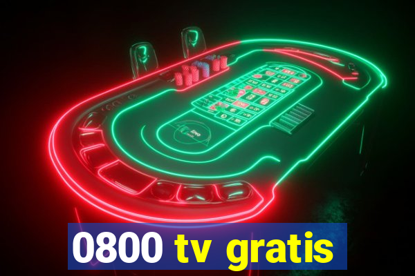 0800 tv gratis